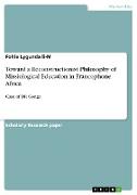 Toward a Reconstructionist Philosophy of Missiological Education in Francophone Africa