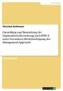 Darstellung und Beurteilung der Segmentberichterstattung nach IFRS 8 unter besonderer Berücksichtigung des Management Approach