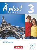 À plus !, Französisch als 1. und 2. Fremdsprache - Ausgabe 2012, Band 3, Schulbuch - Lehrkräftefassung