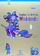 Inglés con la bruja Wakanda, Educación Primaria. Activity book 1