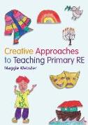 Creative Approaches to Teaching Primary Re