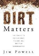 Dirt Matters