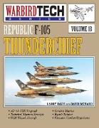 Republic F-105 Thunderchief- Warbirdtech Vol. 18