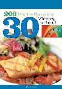 200 Healthy Recipes in 30 Minutes--or Less!