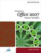 New Perspectives on Microsoft Office 2007, First Course, Windows XP Edition