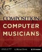 Composition for Computer Musicians [With CDROM]