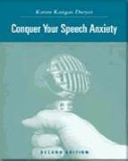 Conquer Your Speech Anxiety: Learn How to Overcome Your Nervousness about Public Speaking (with CD-ROM and Infotrac) [With CDROM and Infotrac]