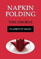 Napkin Folding (Classics of Magic)