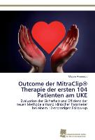 Outcome der MitraClip® Therapie der ersten 104 Patienten am UKE