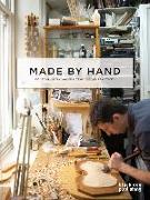 Made by Hand: Contemporary Makers, Traditional Practices