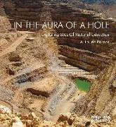 In the Aura of a Hole: Exploring Sites of Material Extraction