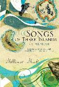 Songs of Three Islands: A Memoir