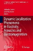 Dynamic Localization Phenomena in Elasticity, Acoustics and Electromagnetism