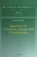 Dynamics of Foliations, Groups and Pseudogroups