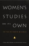 Women's Studies on Its Own: A Next Wave Reader in Institutional Change