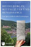 Heidelberg in Mittelalter und Renaissance