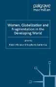 Women, Globalization and Fragmentation in the Developing World