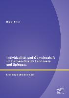 Individualität und Gemeinschaft im Denken Gustav Landauers und Spinozas: Eine vergleichende Studie