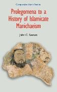 Prolegomena to a History of Islamic Manichaeism