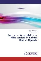 Factors of Accessibility to MFIs services in Kamuli District Uganda