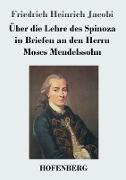 Über die Lehre des Spinoza in Briefen an den Herrn Moses Mendelssohn