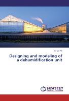 Designing and modeling of a dehumidification unit