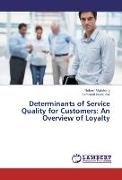 Determinants of Service Quality for Customers: An Overview of Loyalty