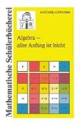 Algebra ¿ aller Anfang ist leicht