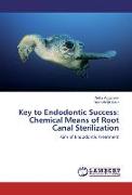 Key to Endodontic Success: Chemical Means of Root Canal Sterilization