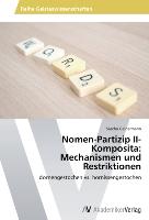 Nomen-Partizip II-Komposita: Mechanismen und Restriktionen