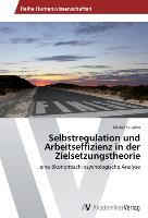 Selbstregulation und Arbeitseffizienz in der Zielsetzungstheorie