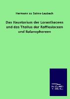 Das Haustorium der Loranthaceen und das Thallus der Rafflesiaceen und Balanophoreen