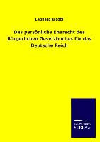 Das persönliche Eherecht des Bürgerlichen Gesetzbuches für das Deutsche Reich