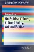 On Political Culture, Cultural Policy, Art and Politics