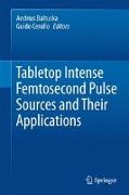 Tabletop Intense Femtosecond Pulse Sources and Their Applications