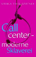 Callcenter - moderne Sklaverei