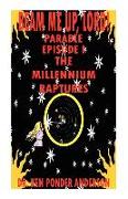 The Millennium Raptures Parable Episode I