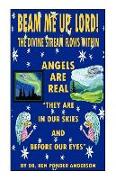 Angels Are Real They Are in Our Skies and Before Our Eyes