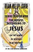 The Gospel According to Jesus in the Words He Inspired to Be Written