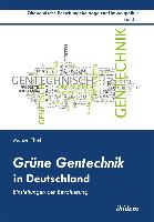 Grüne Gentechnik in Deutschland. Einstellungen der Bevölkerung
