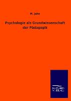 Psychologie als Grundwissenschaft der Pädagogik