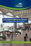 Los aeropuertos en España : análisis crítico de su gestión