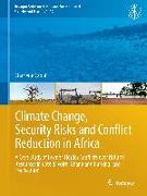 Climate Change, Security Risks and Conflict Reduction in Africa