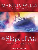 The Ships of Air: The Fall of Ile-Rein, Book 2