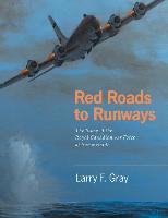 Red Roads to Runways: The Story of the Royal Canadian Air Force at Summerside