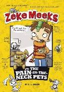Zeke Meeks Vs the Pain-In-The-Neck Pets