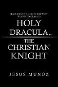 Holy Dracula...the Christian Knight