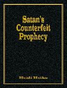 Satan's Counterfeit Prophecy