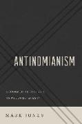 Antinomianism: Reformed Theology's Unwelcome Guest?