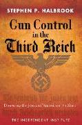 Gun Control in the Third Reich: Disarming the Jews and Enemies of the State